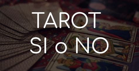 tirada gratis del si o no|Tarot Sí o No: la hora de las respuestas 